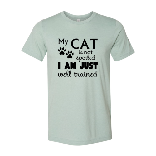 My Cat Is Not Spoiled T-Shirt – Cat Lover Gift Tee (Unisex)