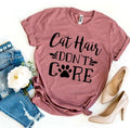 Cat Hair Don’t Care T-Shirt for Cat Moms & Dads