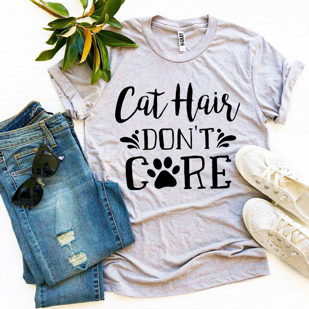 Cat Hair Don’t Care T-Shirt for Cat Moms & Dads